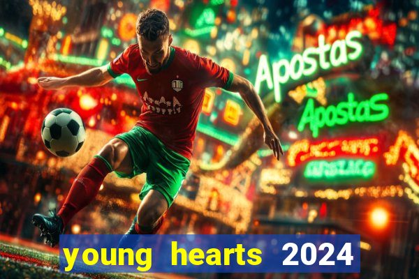 young hearts 2024 online legendado